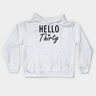 30Th Birthday - Hello Thirty Kids Hoodie